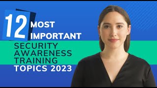 12 Most Important Security Awareness Training Topics in 2022 [upl. by Almeria322]