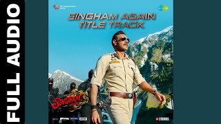 Title Track Audio Song Singham Again  AjayAkshayRanveerKareenaDeepikaTigerRohit Shetty [upl. by Fellner]