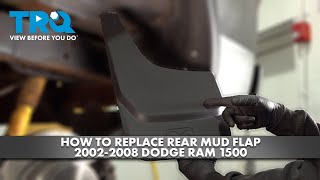 How to Replace Rear Mud Flap 20022008 Dodge Ram 1500 [upl. by Esidnak540]