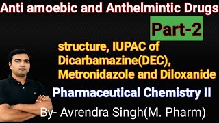 Antiamoebic Anthelmintic Drugs Part2 DEC Metronidazole and Diloxanide by Avrendra Singh M Pharm [upl. by Ahtekal203]