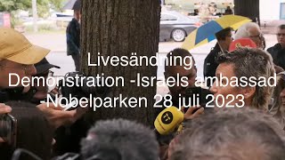 Demonstration Israels ambassad Stockholm 28 juli 2023 [upl. by Sugirdor]