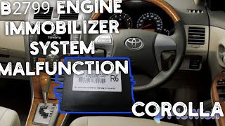 B2799 Engine Immobilizer System Malfunction Toyota Cirolla [upl. by Reggi]