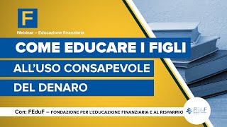 Come educare i figli all’uso consapevole del denaro [upl. by Eversole720]