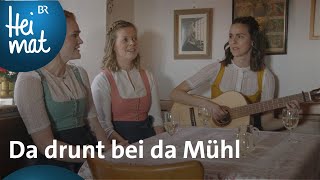 Dreigesang Dreifarbig Da drunt bei da Mühl  BR Heimat  Zsammg spuit  Volksmusik [upl. by Kalfas]