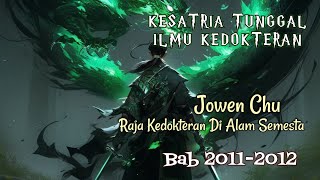 Bab 20112012  Kesatria Tunggal Ilmu Kedokteran  Raja Kedokteran Di Alam Semesta Jowen Chu [upl. by Bowman]