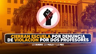 Cierran escuela por denuncia a 2 profesores  99 de motoristas sin Licencia  Bueno Malo Y Feo [upl. by Hendrick]