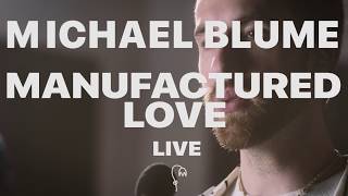 Michael Blume  Manufactured Love Live in Studio [upl. by Trilbie636]