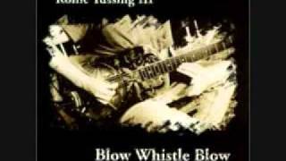 Blow Whistle Blow  Rollie Tussing III [upl. by Haela]