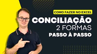 Como Fazer Conciliação no Excel Passo à Passo [upl. by Rizzi404]