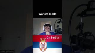 Wolters World On Why he has not been to Serbia YET [upl. by Milt]