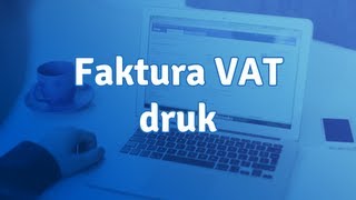 Faktura VAT druk  co powinien zawierać druk faktury VAT [upl. by Lian]