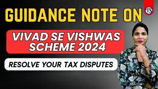 CBDT Guidance Note on Vivad Se Vishwas Scheme 2024 All You Need to Know [upl. by Costin462]