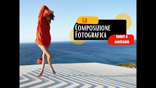 Consigli composizione fotografica come usare colori e contrasto [upl. by Barlow]