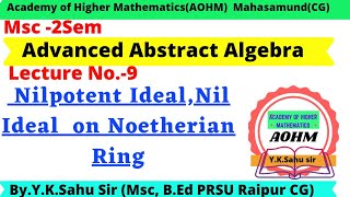 Nilpotent ideal and Nil ideal  Theorem on Nilpotent ideal and Neotherian Ring [upl. by Newby]