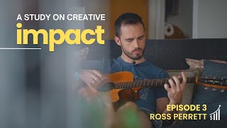 How has guitar and financial advising impacted you  Impact Episode 3  Ross Perret [upl. by Lotus495]