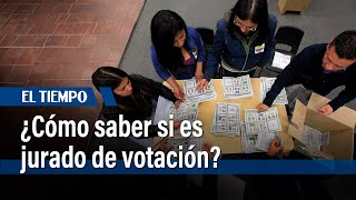 ¿Cómo saber si fue elegido jurado de votación para estas elecciones  El Tiempo [upl. by Aiyn]