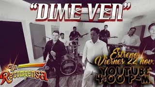 Dime Ven  💚La Recompensa🍀 Vídeo Estreno 2024 [upl. by Golden]