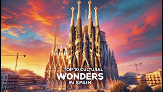 Top 10 Cultural Wonders in Spain You Cant Miss [upl. by Jud335]