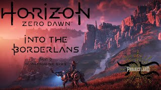 Horizon Zero Dawn 2017  Into the Borderlands  Part B [upl. by Nohsad656]