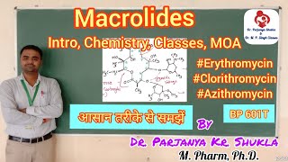 Macrolide Antibiotics  Intro Chemistry Classes MOA Uses  Erythromycin Azithromycin  BP 601T [upl. by Jacklin358]