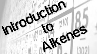 Introduction to Alkenes [upl. by Uranie]