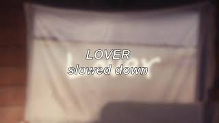 Taylor Swift  Lover  Slowed Down [upl. by Inasah]