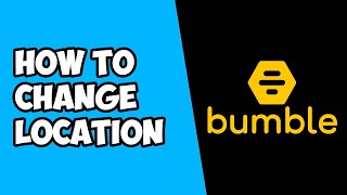 How To Change Location on Bumble [upl. by Nov404]