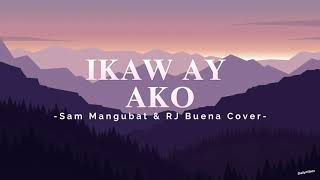 Ikaw ay Ako  Sam Mangubat amp RJ Buena Cover Lyrics [upl. by Skees79]