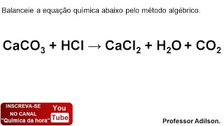 BALANCEAMENTO DE EQUAÇÕES QUÍMICAS MÉTODO ALGÉBRICO EXERCÍCIO 01 [upl. by Sivram192]