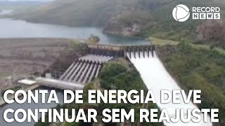 Conta de energia deve continuar sem reajuste [upl. by Anerev]