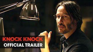 Knock Knock 2015 Movie – Directed By Eli Roth Starring Keanu Reeves – Official 60 Trailer [upl. by Eiramanitsirhc]