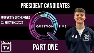 FORGE TV DOES QUESTION TIME 2024  University of Sheffield SU President Candidates Part One [upl. by Esineg816]