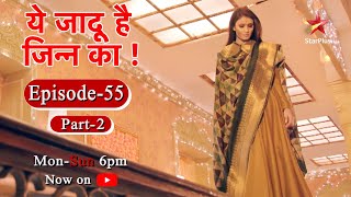 ये जादू है Jinn Ka  Season 1  Episode 55  Part 2 [upl. by Jelena]