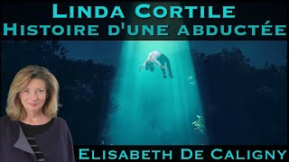 « Linda Cortile  Histoire dune Abductée » avec Elisabeth de Caligny [upl. by Ebert]