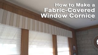 How to Make a FabricCovered Window Cornice [upl. by Lan]