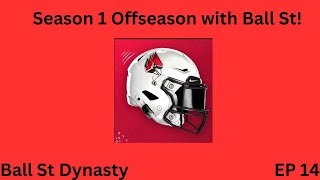 CFB 25 The first offseason wtih Ball St Ball St Dynasty EP 14 [upl. by Ekez285]