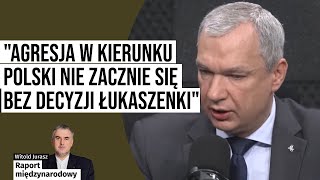 Raport Międzynarodowy quotAgresja w kierunku Polski nie może być organizowana bez decyzji Łukaszenkiquot [upl. by Cire6]