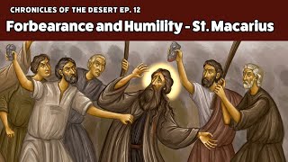 Forbearance and Humility  St Macarius the Great Chronicles of the Desert [upl. by Leidba946]