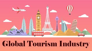 global tourism industry  Travel Mind [upl. by Kelton]