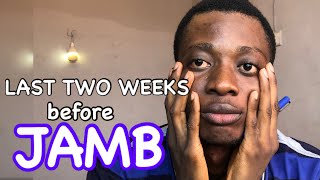 How to Prepare for JAMB in the Last Two Weeks [upl. by Nirre]