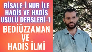 Risalei Nur İle Hadis ve Hadis Usulü Dersleri1 II Bediüzzaman ve Hadis İlmi [upl. by Mauer527]