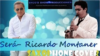 quotSERA  RICARDO MONTANERquot SAXOFONISTA INTERPRETANDO MUSICA ROMANTICA EN BOGOTA [upl. by Mail]