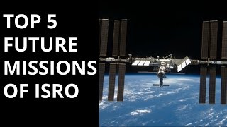 TOP 5 FUTURE MISSIONS OF ISRO [upl. by Ahseket846]