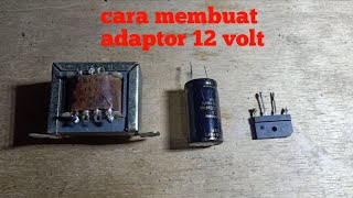 Adaptor 12 volt Cara membuat adaptor 12 volt dengn trafo ct 1 amper [upl. by Goat363]