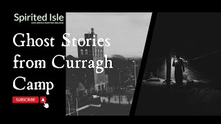 Echoes of the Past Ghost Stories from Curragh Camp [upl. by Onitsuaf]