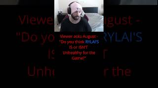 Viewer asks August  quotDo you think RYLAIS IS or ISNT Unhealthy for the Gamequot [upl. by Neillij776]