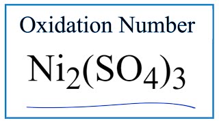 How to find the Oxidation Number for Ni in Ni2SO43 [upl. by Eserehs]