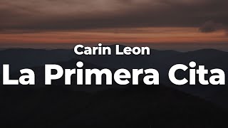 Carin Leon  La Primera Cita LetraLyrics  Official Music Video [upl. by Ehman]