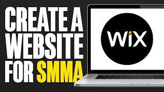 How To Create A Wix Website For SMMA 2024 [upl. by Birdt400]