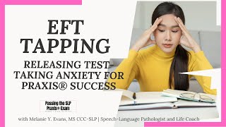 Ep 32  Overcome SLP Exam Anxiety with EFT Tapping Tapping Sequence [upl. by Edrahc]